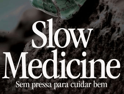 Slow Medicine - Sem pressa para cuidar bem